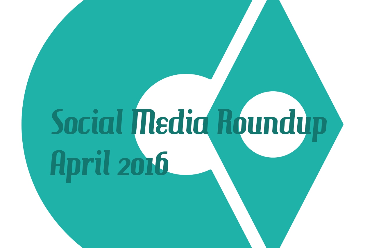 Social Media Roundup April 2016