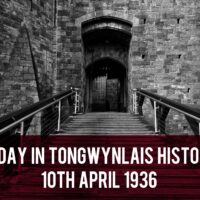 Today in Tongwynlais History – 10th April 1936